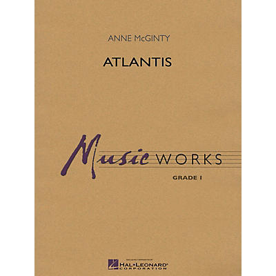 Hal Leonard Atlantis Concert Band Level 1.5 Composed by Anne McGinty