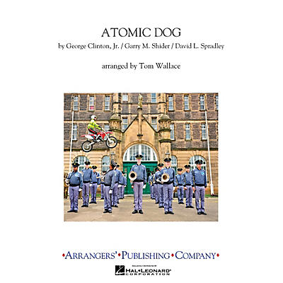 Arrangers Atomic Dog Marching Band Level 3 Arranged by Tom Wallace