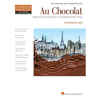 Hal Leonard Au Chocolat-Original Piano Solos in Impressionist Style Late Elementary/Early Intermediate Level