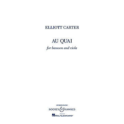 Boosey and Hawkes Au Quai (Bassoon and Viola) Boosey & Hawkes Chamber Music Series by Elliott Carter