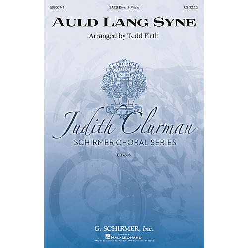 G. Schirmer Auld Lang Syne (Judith Clurman Choral Series) SATB Divisi arranged by Tedd Firth