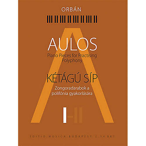 Editio Musica Budapest Aulos 1 - Piano Pieces for Practicing Polyphony ([Kétágú Síp]) EMB Series Softcover