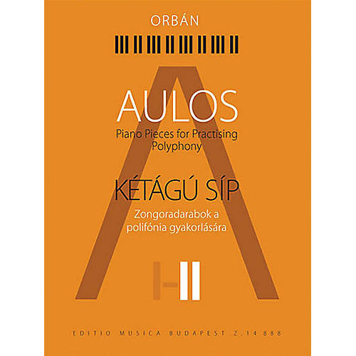 Editio Musica Budapest Aulos 2 - Piano Pieces for Practicing Polyphony ([Kétágú Síp]) EMB Series Softcover