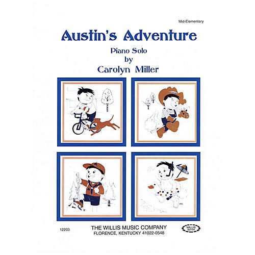 Willis Music Austin's Adventure (Mid-Elem Level) Willis Series by Carolyn Miller