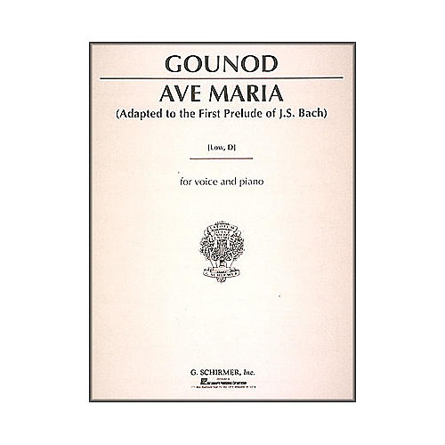 G. Schirmer Ave Maria - Low Voice In D By Bach / Gounod