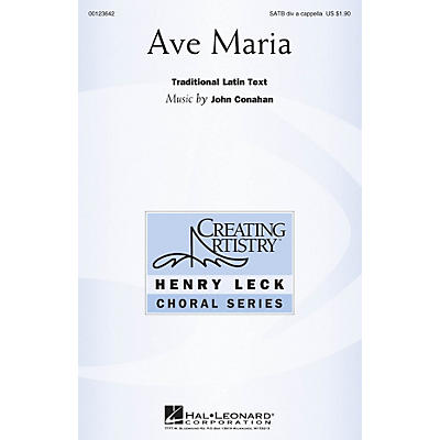 Hal Leonard Ave Maria (Henry Leck Choral Series) SATB DV A Cappella composed by John Conahan