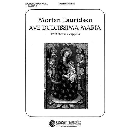 PEER MUSIC Ave dulcissima Maria (TTBB a cappella) Composed by Morten Lauridsen