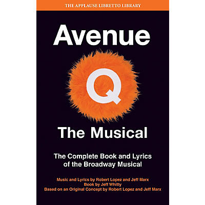 Applause Books Avenue Q - The Musical Applause Libretto Library Series Softcover Written by Jeff Whitty