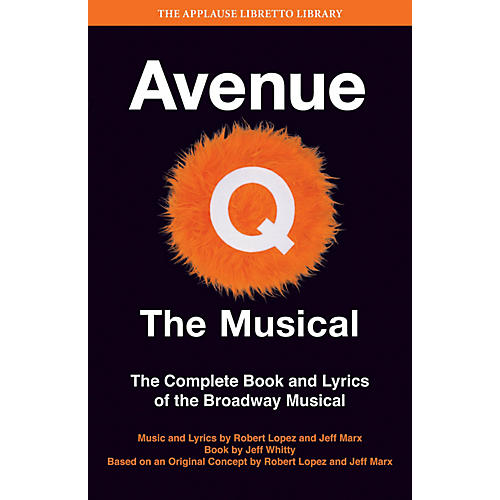 Avenue Q - The Musical Applause Libretto Library Series Softcover Written by Jeff Whitty