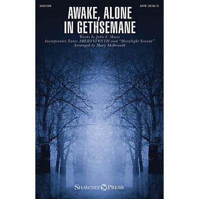 Shawnee Press Awake, Alone in Gethsemane SATB arranged by Mary McDonald