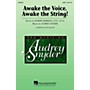 Hal Leonard Awake the Voice, Awake the String! SATB composed by Audrey Snyder
