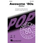 Hal Leonard Awesome '80s (Medley) SATB arranged by Mark Brymer