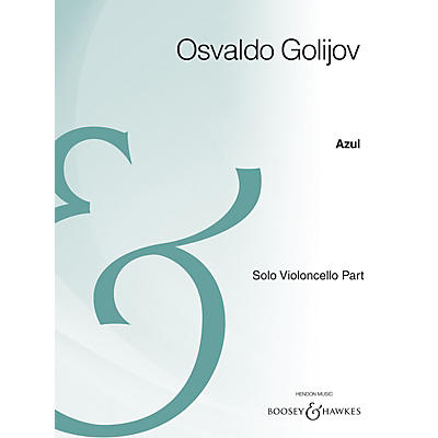 Boosey and Hawkes Azul (Cello Part Archive Edition) Boosey & Hawkes Chamber Music Series Composed by Osvaldo Golijov
