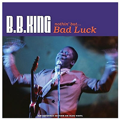 B.B. King - Nothin But Bad Luck (Transparent Blue Vinyl)
