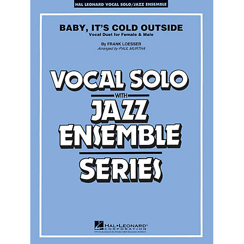 Hal Leonard Baby, It's Cold Outside (Key: C) Jazz Band Level 3-4 Composed by Frank Loesser
