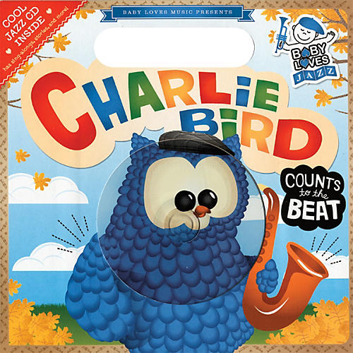 Baby Loves Jazz Charlie Bird Counts to the Beat book & CD
