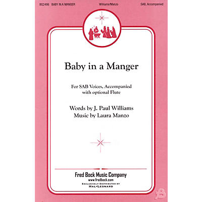 Fred Bock Music Baby in a Manger SAB composed by J. Paul Williams