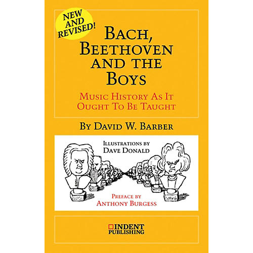 Bach, Beethoven and the Boys:  Music History as It Ought to Be Taught Book