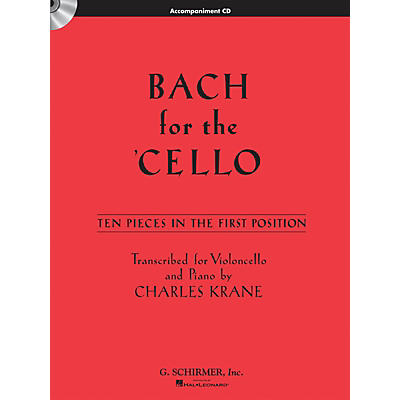 G. Schirmer Bach for the Cello String Solo Series CD Composed by Johann Sebastian Bach Edited by Charles Krane
