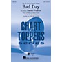 Hal Leonard Bad Day SATB by Daniel Powter arranged by Alan Billingsley