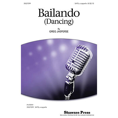 Shawnee Press Bailando (Dancing) SATB a cappella composed by Greg Jasperse