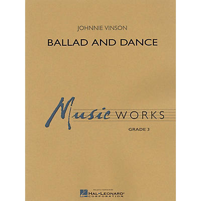 Hal Leonard Ballad and Dance Concert Band Level 3 Composed by Johnnie Vinson