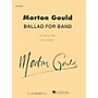 G. Schirmer Ballad for Band (Score and Parts) Concert Band Level 4-5 Composed by Morton Gould