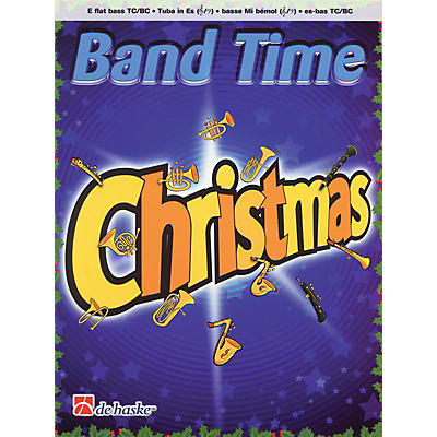 De Haske Music Band Time Christmas (E Flat Bass TC/BC) Concert Band Arranged by Robert van Beringen