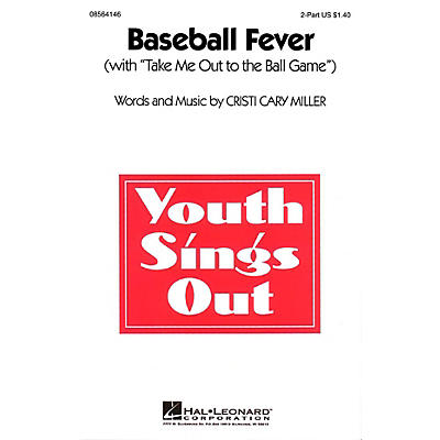 Hal Leonard Baseball Fever (with Take Me Out to the Ball Game) 2-Part composed by Cristi Cary Miller