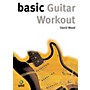 Music Sales Basic Guitar Workout Music Sales America Series Softcover Written by David Mead