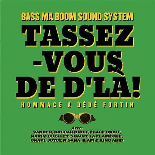 Bass Ma Boom Soundsystem - Tassez-Vous De D'La: Hommage A Dede Fortin