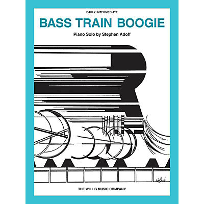 Willis Music Bass Train Boogie (Early Inter Level) Willis Series by Stephen Adoff
