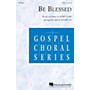 Hal Leonard Be Blessed SATB arranged by Keith Hampton