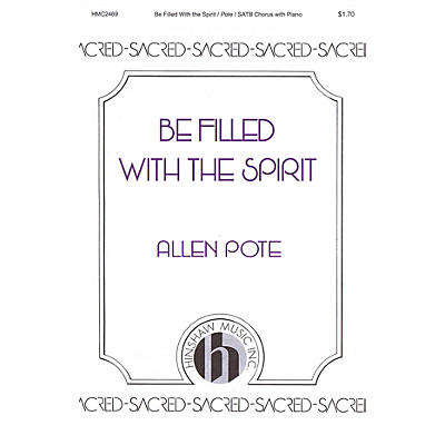 Hinshaw Music Be Filled with the Spirit SATB composed by Allen Pote