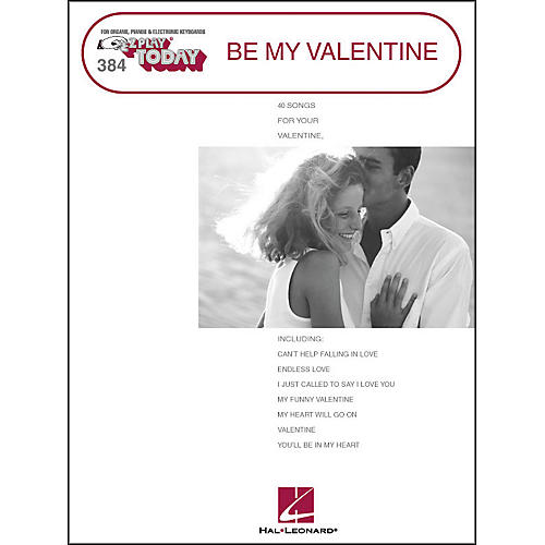 Be My Valentine (40 Songs for Your Valentine) E-Z Play 384