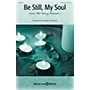 Shawnee Press Be Still, My Soul (from The Mercy Testament) SATB arranged by Heather Sorenson