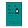 John Rich Music Press Be Still and Know SATB composed by Kevin Memley