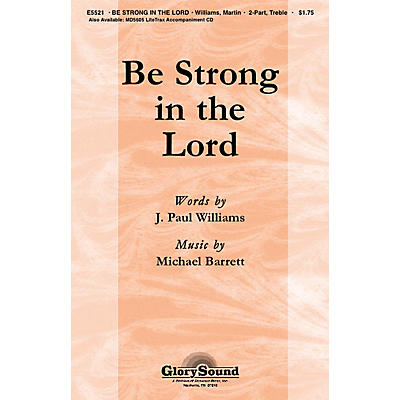 Shawnee Press Be Strong in the Lord (Based on 1 Corinthians 16:13) 2-Part composed by Michael Barrett