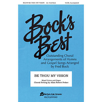 Fred Bock Music Be Thou My Vision SATB arranged by Fred Bock
