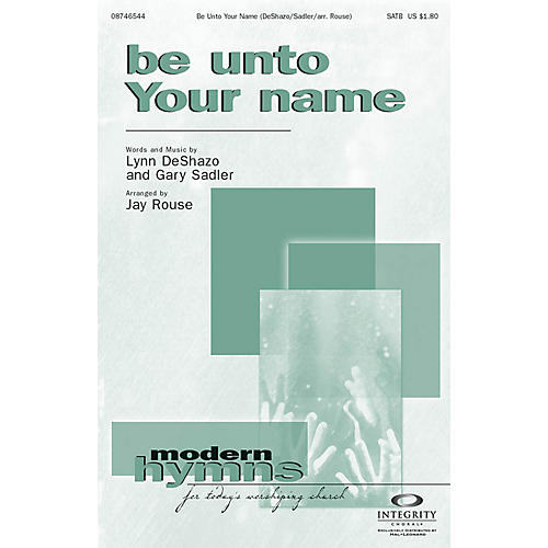 Be Unto Your Name Orchestra Arranged by Jay Rouse