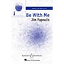 Boosey and Hawkes Be With Me (Sounds of a Better World) 2-Part composed by Jim Papoulis
