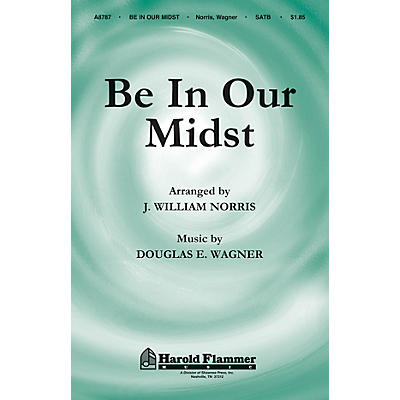 Shawnee Press Be in Our Midst SATB composed by Douglas Wagner