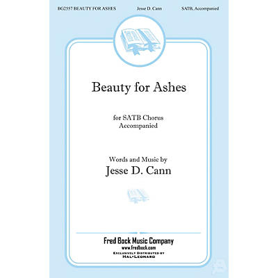 Fred Bock Music Beauty for Ashes SATB composed by Jesse Cann