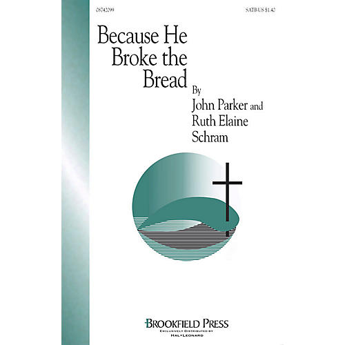 Brookfield Because He Broke the Bread SATB composed by Ruth Elaine Schram