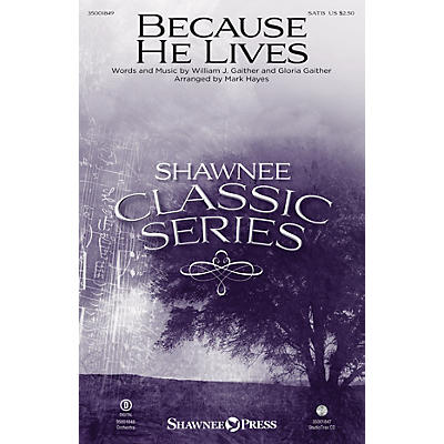 Shawnee Press Because He Lives SATB arranged by Mark Hayes