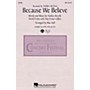 Hal Leonard Because We Believe SATB by Andrea Bocelli arranged by Mac Huff
