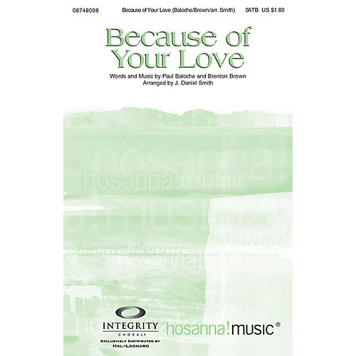 Because of Your Love Orchestra by Paul Baloche Arranged by J. Daniel Smith