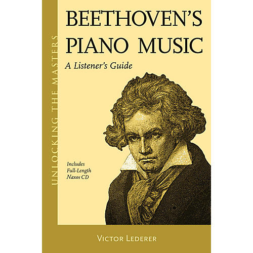 Beethoven's Piano Music - A Listener's Guide Unlocking the Masters Softcover with CD by Victor Lederer