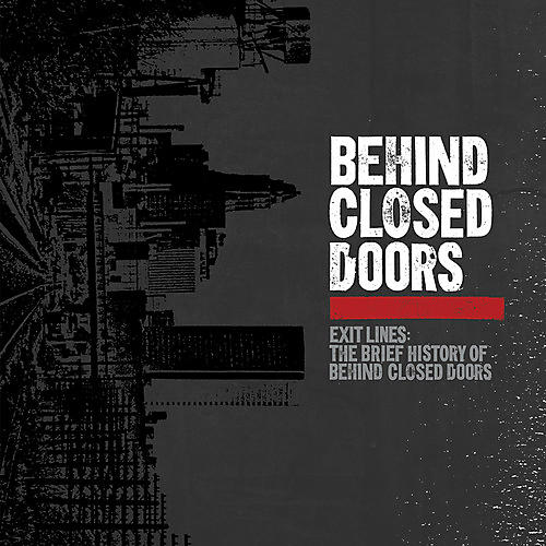 Behind Closed Doors - Exit Lines: Brief History Of Behind Closed Doors