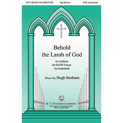 H.T. FitzSimons Company Behold the Lamb of God SATB composed by Hugh Benham